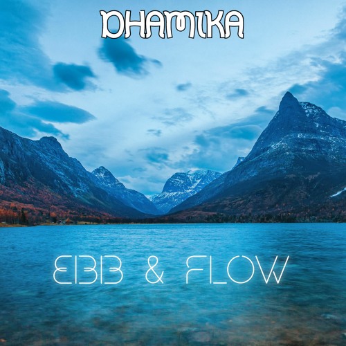 Ebb & Flow Part 1 (PREVIEW) [24bits] [Dhamika Music]