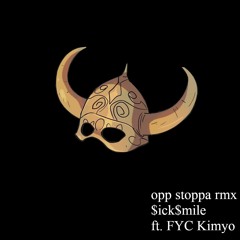 opp stoppa rmx ft. FYC Kimyo
