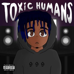 Juice WRLD - Toxic Humans (Remaster)