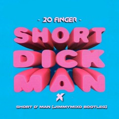 20 FINGERS - SHORT D MAN (JIMMYMIXO BOOTLEG)