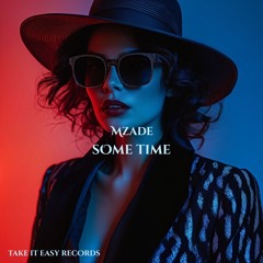 Mzade - Some Time (Original Mix)