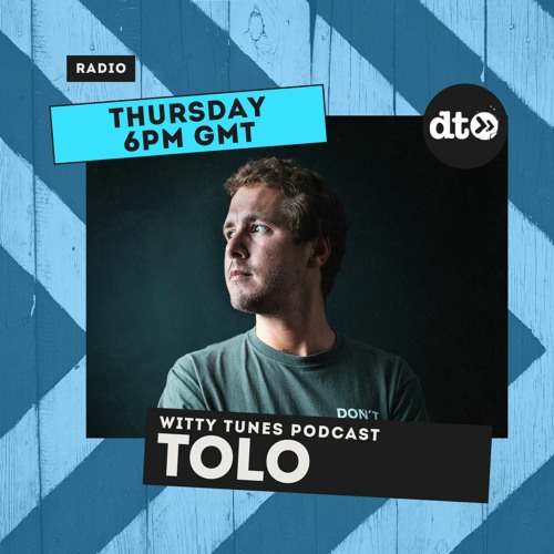 Witty Tunes Podcast #007 with Tolo