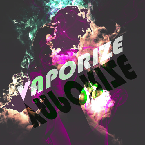Vaporize