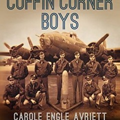 READ PDF EBOOK EPUB KINDLE Coffin Corner Boys: One Bomber, Ten Men, and Their Harrowi
