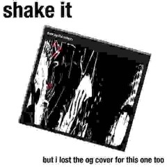 SHAKE IT