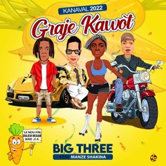 Big Three feat. Manze Shakina Graje Kawot [Kanaval 2022]