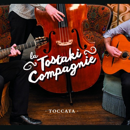 La Tostaki compagnie - Tocatta