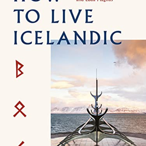 ACCESS EPUB 📔 How To Live Icelandic (How to Live...) by  Nína Björk Jónsdóttir,Edda