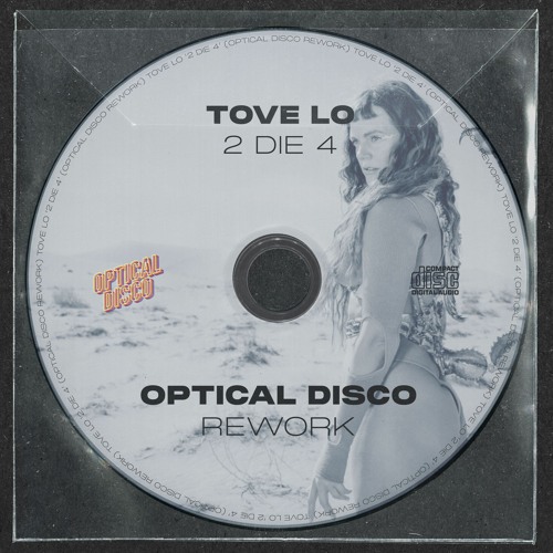 Tove Lo - 2 Die 4 (Optical Disco Rework) [FREE DOWNLOAD]