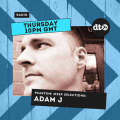 PeakTime (Deep Selections) #001 with Adam J