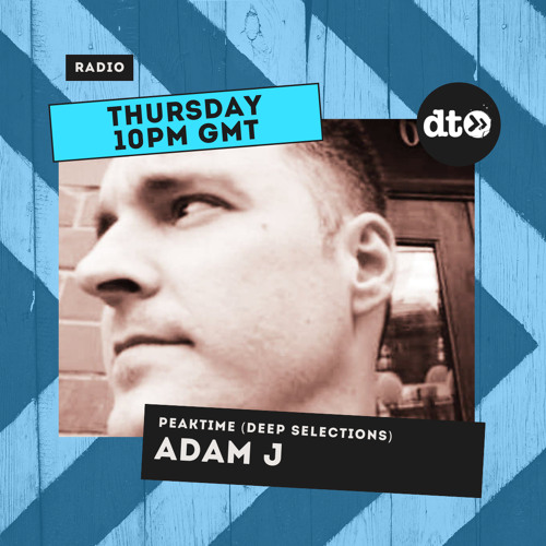 PeakTime (Deep Selections) #001 with Adam J