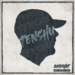 Backchat Mix Series 001: TENSHU