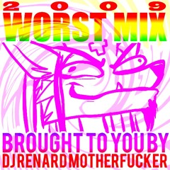 2009 Worst Mix - Renard