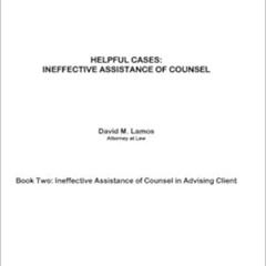 [View] EPUB 📑 Helpful Cases: Ineffective Assistance of Counsel in Advising Client by