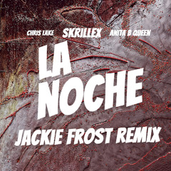 Chris Lake Skrillex Anita B Queen (jackiefr0st remix) - LA NOCHE