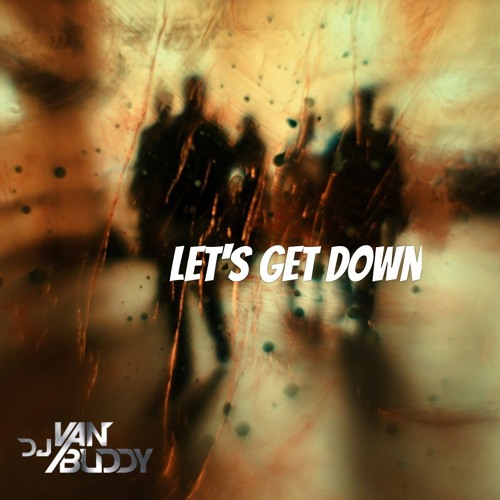 Dj Van Buddy - Let's Get Down