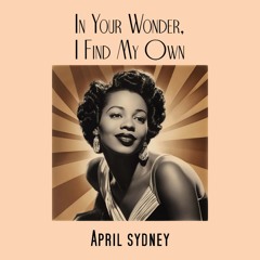 IN YOUR WONDER I FIND MY OWN