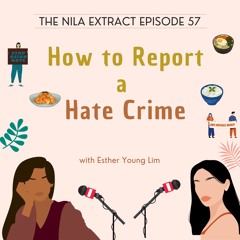 Episode 57: How to Report a Hate Crime |ft. Esther Young Lim