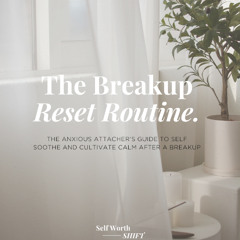 The Breakup Reset Routine - Guided Meditation