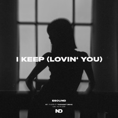 ESound - I Keep (Lovin' You)