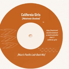 California Girls [Metatronic Osculum] - Muzz's Pacific Laid - Back Mix