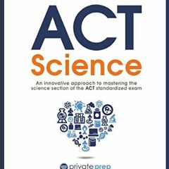 [Ebook]$$ 📕 For the Love of ACT Science: An innovative approach to mastering the science section o