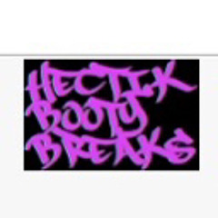 Hectik - Booty Breaks Mix  4-20-2020