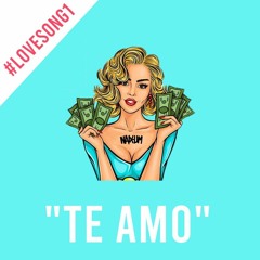 #LoveSong1 - "TE AMO"