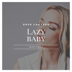 Dove Cameron - LazyBaby (Xandro Skore Remix/Bootleg)