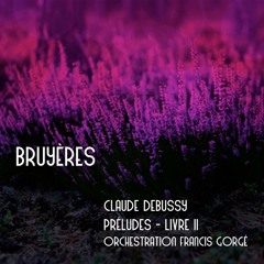 Bruyères(Claude Debussy - orch. : Francis Gorgé)