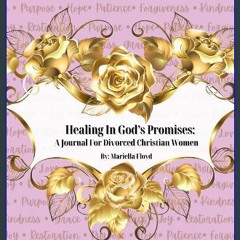 [READ] 🌟 Healing In God's Promises: A Journal For Divorced Christian Women Read online