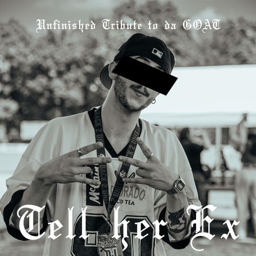 Tell Her X (ode to da GOAT)