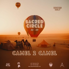 SACRED CIRCLE DXB / opening season 23/24 by Special K & DD (Camel2Camel)