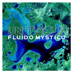Unit Blue ~ Fluido Mystico
