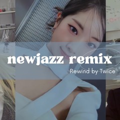 TWICE 알고 싶지 않아 Rewind (Newjazz Remix)'