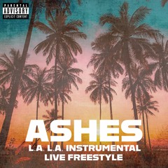 Ashes - L.A. L.A. Instrumental Freestyle