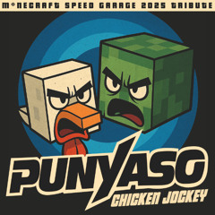 PUNYASO - CHICKEN JOCKEY (Minecraft 2025 Speed Garage Tribute / Extended)