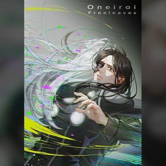 [Cytus II ] Oneiroi - Freeleaves