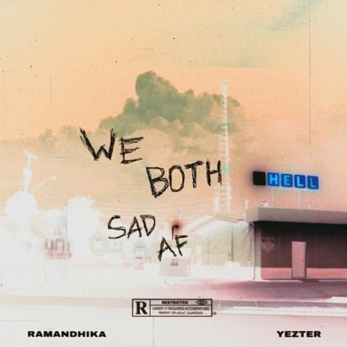 Ramandhika [with. Yezter] - We Both Sad AF (Slowed + Reverb)