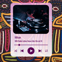 Milsan @ NRG Radio Latino House Edm Mix vol.16 07.11.2025