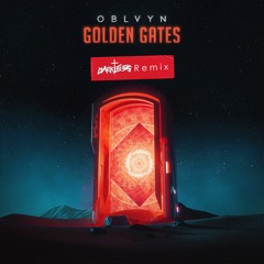 OBLVYN - Golden Gates (DARKLESS Remix)