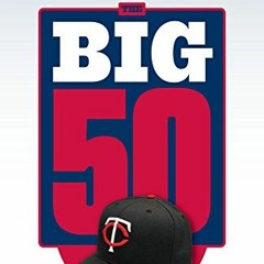 DOWNLOAD KINDLE 📌 The Big 50: Minnesota Twins: The Men and Moments that Made the Min