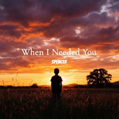 When I Needed You