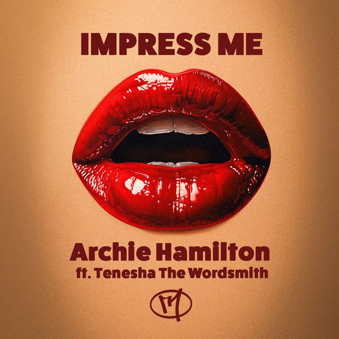 Stream Archie Hamilton Feat Tenesha The Wordsmith - Impress Me ...