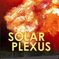 [DOWNLOAD] KINDLE 📮 Solar Plexus: (A Dystopian EMP Post-Apocalyptic Fiction Novel) b