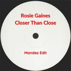 Rosie Gaines - Closer Than Close (Mandez Edit)