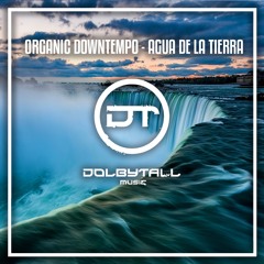 Dolbytall - Agua De La Tierra (Organic Downtempo)