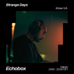 Strange Days #20 - Brutuzz b2b Know V.A. - Echobox 22/11/24