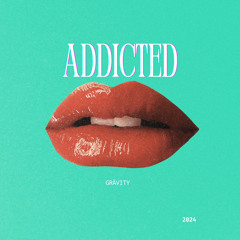 Addicted