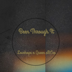 Been Through It - Lovehope ft. Queen eMCee (Prod. MSRY)